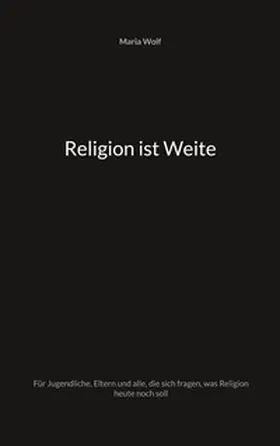 Wolf |  Religion ist Weite | Buch |  Sack Fachmedien