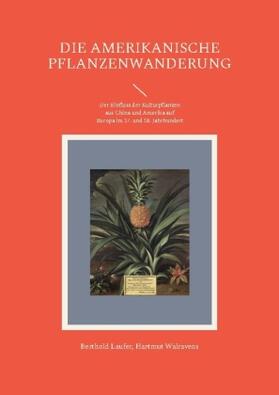 Laufer / Walravens | Die amerikanische Pflanzenwanderung | Buch | 978-3-7578-0252-3 | sack.de