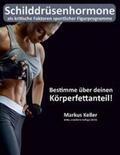 Keller |  Schilddrüsenhormone als kritische Faktoren sportlicher Figurprogramme | Buch |  Sack Fachmedien