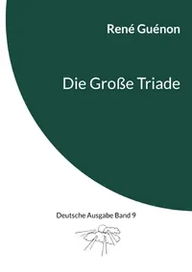 Guénon / Steinke |  Die Große Triade | Buch |  Sack Fachmedien