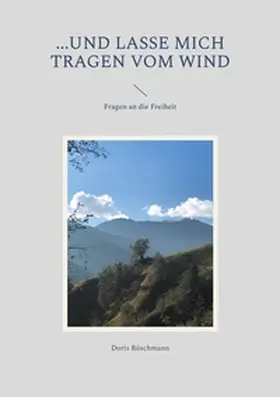 Röschmann |  ...und lasse mich tragen vom Wind | Buch |  Sack Fachmedien