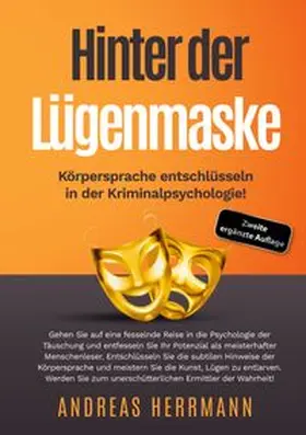 Herrmann |  Hinter der Lügenmaske: Körpersprache entschlüsseln in der Kriminalpsychologie! | Buch |  Sack Fachmedien