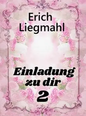Liegmahl |  Einladung zu dir 2 | eBook | Sack Fachmedien