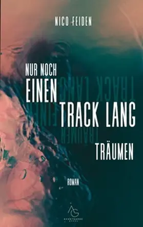 Feiden |  Nur noch einen track lang träumen | Buch |  Sack Fachmedien