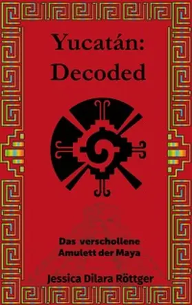 Röttger |  Yucatán: Decoded | Buch |  Sack Fachmedien