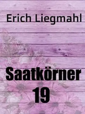 Liegmahl |  Saatkörner 19 | eBook | Sack Fachmedien