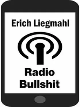 Liegmahl |  Radio Bullshit | eBook | Sack Fachmedien