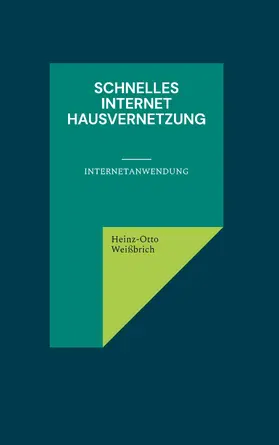 Weißbrich |  Schnelles Internet Hausvernetzung | eBook | Sack Fachmedien