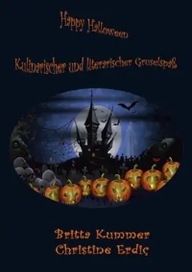Kummer / Erdiç |  Happy Halloween - Kulinarischer und literarischer Gruselspaß | Buch |  Sack Fachmedien