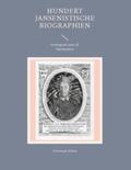 Weber |  Hundert Jansenistische Biographien | Buch |  Sack Fachmedien