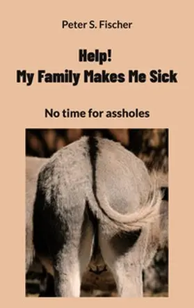 Fischer | Help! My Family Makes Me Sick | Buch | 978-3-7578-2869-1 | www.sack.de