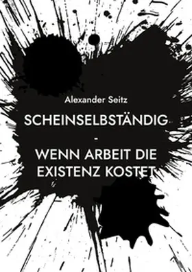 Seitz / e.V. |  Scheinselbständig | Buch |  Sack Fachmedien