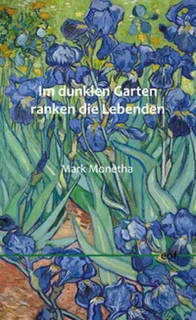 Monetha |  Im dunklen Garten ranken die Lebenden | Buch |  Sack Fachmedien