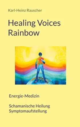Rauscher |  Healing Voices Rainbow | Buch |  Sack Fachmedien
