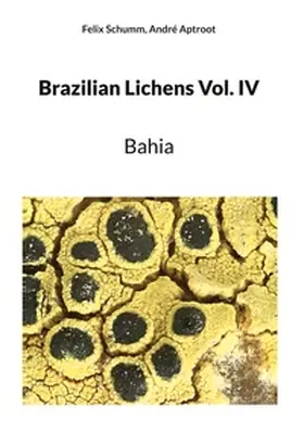 Schumm / Aptroot |  Brazilian Lichens Vol. IV | Buch |  Sack Fachmedien
