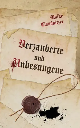 Claußnitzer |  Verzauberte und Unbesungene | eBook | Sack Fachmedien
