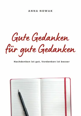 Nowak |  Gute Gedanken für gute Gedanken | eBook | Sack Fachmedien