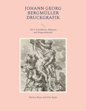 Bauer / Epple |  Johann Georg Bergmüller Druckgrafik | eBook | Sack Fachmedien