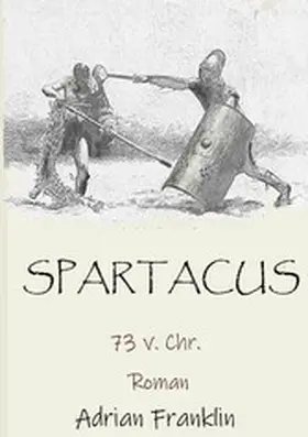 Franklin |  Spartacus 73 v. Chr. | eBook | Sack Fachmedien