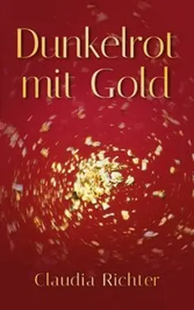 Richter |  Dunkelrot mit Gold | eBook | Sack Fachmedien