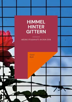 Keil |  Himmel hinter Gittern | eBook | Sack Fachmedien