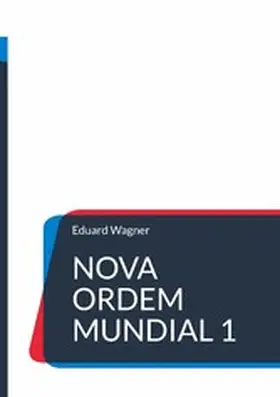 Wagner |  Nova Ordem Mundial 1 | eBook | Sack Fachmedien