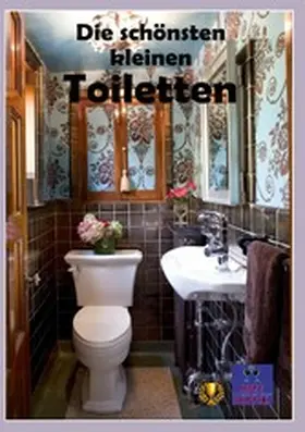 Heppke |  Die schönsten kleinen Toiletten | eBook | Sack Fachmedien