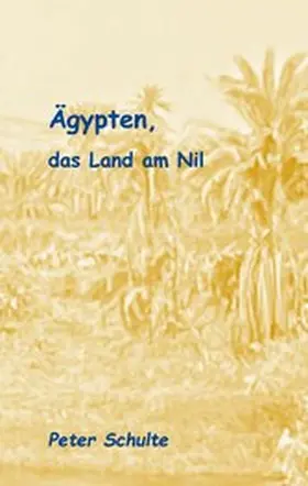 Schulte |  Ägypten, das Land am Nil | eBook | Sack Fachmedien