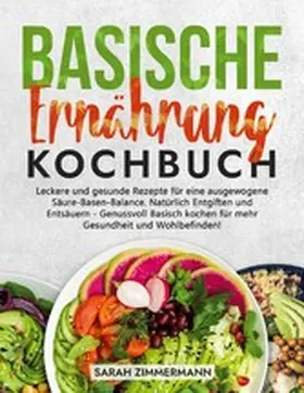 Zimmermann |  Basische Ernährung Kochbuch | eBook | Sack Fachmedien