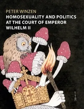 Winzen |  Homosexuality and Politics at the Court of Emperor Wilhelm II | Buch |  Sack Fachmedien