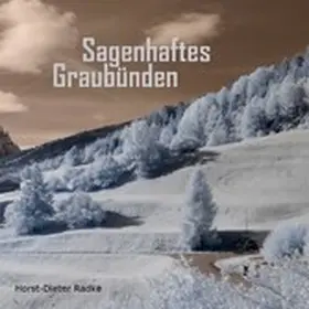 Radke |  Sagenhaftes Graubünden | eBook | Sack Fachmedien