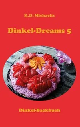 Michaelis |  Dinkel-Dreams 5 | eBook | Sack Fachmedien