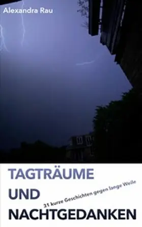 Rau / Schaaf |  Tagträume und Nachtgedanken | eBook | Sack Fachmedien