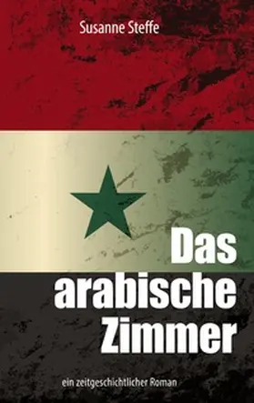 Steffe |  Das arabische Zimmer | Buch |  Sack Fachmedien