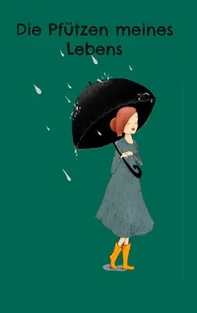 Unbekannt |  Die Pfützen meines Lebens | Buch |  Sack Fachmedien