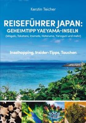 Teicher / Dr. Teicher | Reiseführer Japan: Geheimtipp Yaeyama-Inseln | Buch | 978-3-7578-4644-2 | sack.de