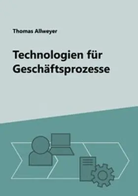 Allweyer |  Technologien für Geschäftsprozesse | eBook | Sack Fachmedien