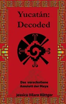 Röttger |  Yucatán: Decoded | eBook | Sack Fachmedien