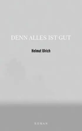 Ulrich |  DENN ALLES IST GUT | eBook | Sack Fachmedien