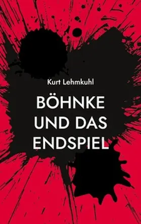Lehmkuhl |  Böhnke und das Endspiel | Buch |  Sack Fachmedien