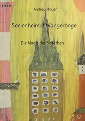 Mayer |  Seelenheimat Wangerooge | Buch |  Sack Fachmedien