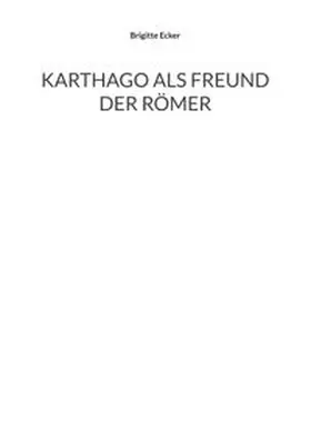 Ecker |  Karthago als Freund der Römer | Buch |  Sack Fachmedien