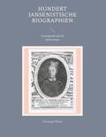 Weber |  Hundert Jansenistische Biographien | eBook | Sack Fachmedien