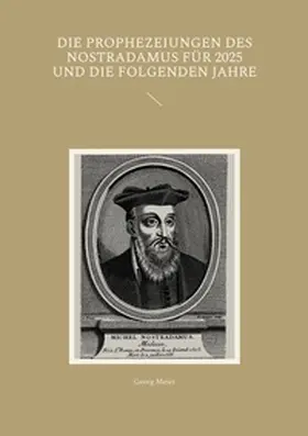 Meier |  Die Prophezeiungen des Nostradamus für 2025 und die folgenden Jahre | Buch |  Sack Fachmedien