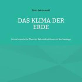 Jakubowski | Das Klima der Erde | Buch | 978-3-7578-6203-9 | sack.de