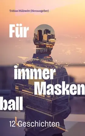 Hülswitt |  Für immer Maskenball | Buch |  Sack Fachmedien
