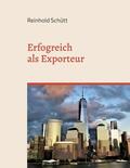 Schütt |  Erfolgreich als Exporteur | eBook | Sack Fachmedien
