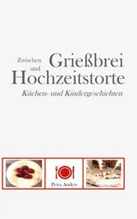 Anders |  Zwischen Grießbrei und Hochzeitstorte | eBook | Sack Fachmedien