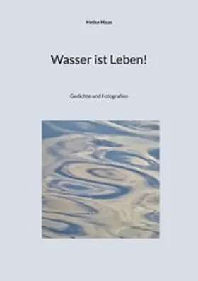 Haas |  Wasser ist Leben! | eBook | Sack Fachmedien
