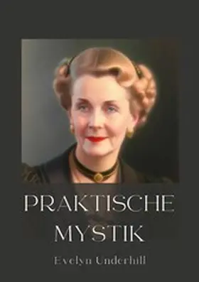 Underhill |  Praktische Mystik | eBook | Sack Fachmedien